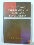 The Totemic Animist Kudmi of Jharkhand-Bengal-Orissa